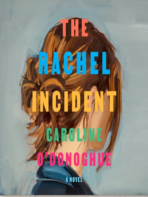 Title details for The Rachel Incident by Caroline O'Donoghue - Available